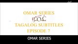Omar Series Tagalog Subtitles Episode 7