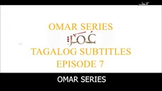 Omar Series Tagalog Subtitles Episode 7