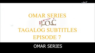 Omar Series Tagalog Subtitles Episode 7