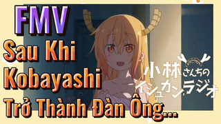 [Hầu Gái Rồng Nhà Kobayashi] FMV | Sau Khi Kobayashi Trở Thành Đàn Ông...