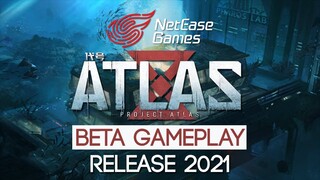 Release: PROJECT Atlas - Beta Test Gameplay | NetEase Games