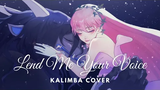 Lend Me Your Voice - Kaho Nakamura 【 Kalimba Cover 】║ เบลล์