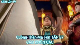 Cuồng Thần Ma Tôn TẬP 37-CÀN KHÔN CÁC