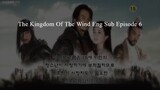 The Kingdom Of The Wind Eng Sub Episode 6