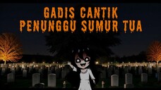 Gadis Cantik Penunggu Sumur Tua