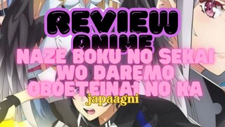 REVIEW ANIME [ Naze Boku No Sekai Wo Daremo Oboeteinai No Ka ]