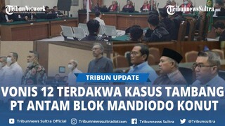 Daftar Vonis 12 Terdakwa Kasus Tambang Nikel PT Antam Blok Mandiodo Konawe Utara Sulawesi Tenggara