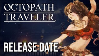 Catat Tanggalnya!! Octopath Traveler Rilis Bulan Depan!