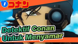 [Detektif Conan] Untuk Menyamar --- Itu Akan Berakhir_1