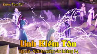 Linh Kiếm Tôn Tập 68 - Vừa ăn cướp vừa la làng P4