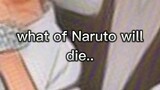 (Req) what of Naruto will die..😢