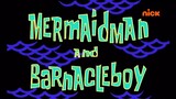 Spangebob Squarepants - Mermaidman And Barnacleboy |Malay Dub|