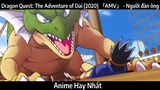 Dragon Quest: The Adventure of Dai (2020) 「AMV」 - Người đàn ông | Hay Nhất