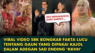 HEBOH, VIRAL VIDEO SRK BONGKAR FAKTA LUCU TENTANG GAUN YANG DIPAKAI KAJOL DALAM SAD ENDING KKHH TERN