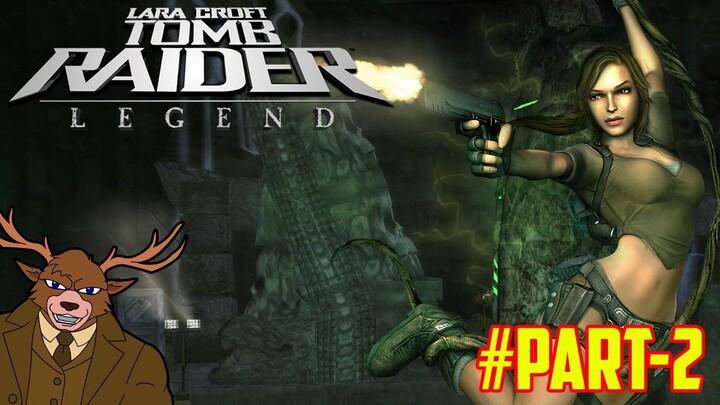 Nostalgia Tolmb Raider Legend part-2