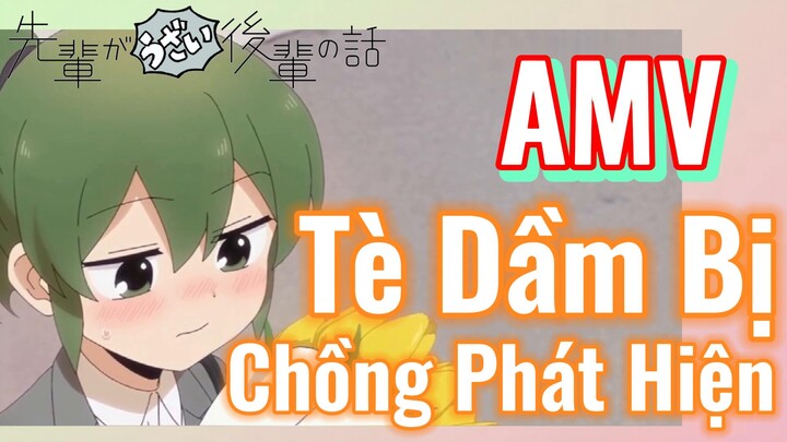 [Senpai Đáng Ghét Của Tôi] AMV | Tè Dầm Bị Chồng Phát Hiện