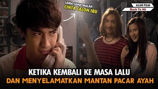 KETIKA KEMBALI KE MASA LALU DEMI MENYELAMATKAN MANTAN PACAR AYAH - Alur Film Back to the 90s (2015)