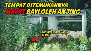 🔴 592- TEMPAT DITEMUKANNYA MAY4T BAYI OLEH ANJING