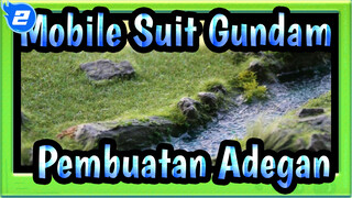 [Mobile Suit Gundam] Pembuatan Adegan_2