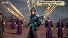 The Legend of Sword Domain Episode 79 [Season 2] Subtitle Indonesia