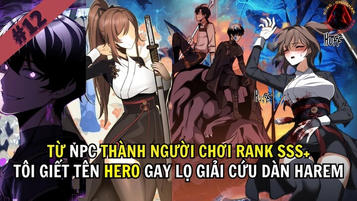 [12] TỪ NPC THÀNH NGƯỜI CHƠI RANK SSS+ | TÔI ĐÃ GIẾT TUYỂN THỦ HỌC VIỆN | REVIEW TRUYỆN TRANH MANHWA