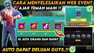 CARA CEPAT MENYELESAIKAN WEB EVENT AJAK TEMAN MAIN FREE FIRE 19,999 DIAMOND TERBARU 2023