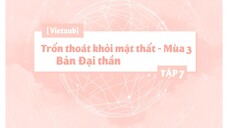 [Vietsub] Trốn Thoát Khỏi Mật Thất - Bản Đại Thần - Mùa 3 - Tập 7