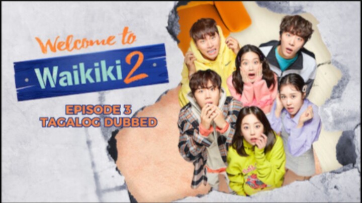Welcome to Waikiki 2 Episode 3 Tagalog Dubbed