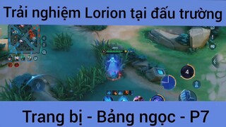 Trải nghiệm Lorion tại đấu trường Trang bị - Bảng ngọc #7