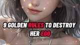 9 GOLDEN RULES TO DESTROY HER EGO ☠🔥