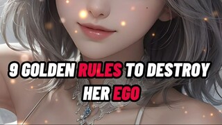 9 GOLDEN RULES TO DESTROY HER EGO ☠🔥