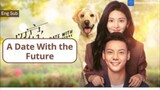 A DATE WITH THE FUTURE Episode 10 Eng Sub (2023)