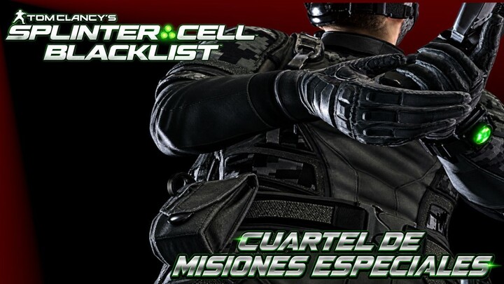 Tom Clancy's Splinter Cell Blacklist | Cuartel de Misiones Especiales