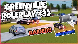 RAIDED?! || ARRESTED? || Greenville Roleplay #32 || Greenville ROBLOX