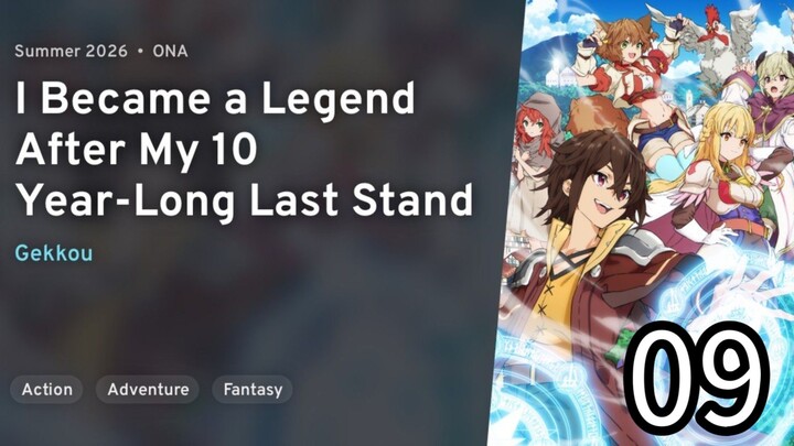 EP 09 I Became a Legend After My 10 Year-Long Last Stand