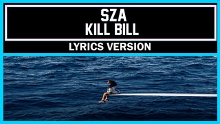 SZA - Kill Bill [ Lyrics Version ]