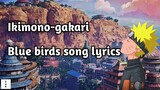 Ikimono-gakari | Blue Bird | Opening Naruto (Lyrics)