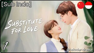 [Sub Indo] Substitute for Love – Eps. 01 (2025)