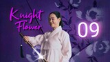 Knight Flower Ep 9 [Eng Subs]