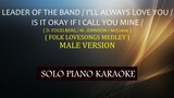 LEADER OF THE BAND / I'LL ALWAYS LOVE YOU / IS IT OKAY IF I CALL YOU MINE  ( MALE VERSION MEDLEY )