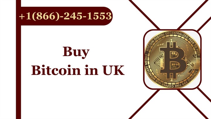 Buy Bitcoin in UK Customer Support for Buy Bitcoin in UK Toll Free Phone Number +1(866)-245-1553.Buy