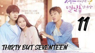 󾓮서른이지만 열일곱입니다 THIRTY BUT SEVENTEEN EP 11 ENG SUB