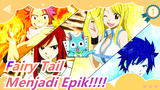 Fairy Tail | Natsu: Ayo Menjadi Epik!!!! Yang Paling Epik Sampai Sekarang!_1