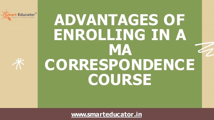 Advantages of Enrolling in a MA Correspondence Course