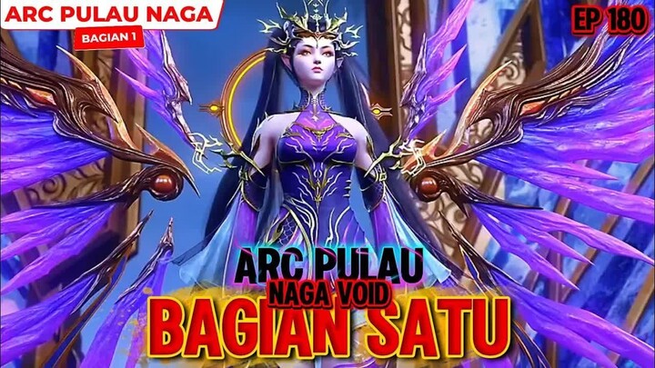 BTTH ｜ ARC PULAU NAGA DIMULAI! Xiaoyan Menggagalkan Rencana RAJA NAGA!! ｜
