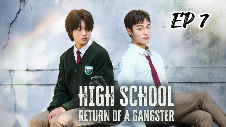 High School Return of a Gangster Episode 7 Eng Sub (2024)