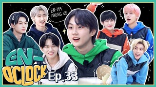 ENHYPEN (엔하이픈) 'EN-O'CLOCK' EP. 33