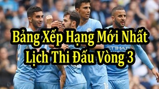 Kết Quả Ngoại Hạng Anh Vòng 2 - Bảng Xếp Hạng Mới Nhất - Lịch Thi Đấu Vòng 3