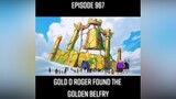 Gold D Roger Found The Golden Belfry anime onepiece Episode 967 UPDATES? FOLLOW ME
