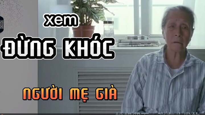 XEM ĐỪNG KHÓC| Người Mẹ Già bản FULL HD| reviewphim#dongducthang